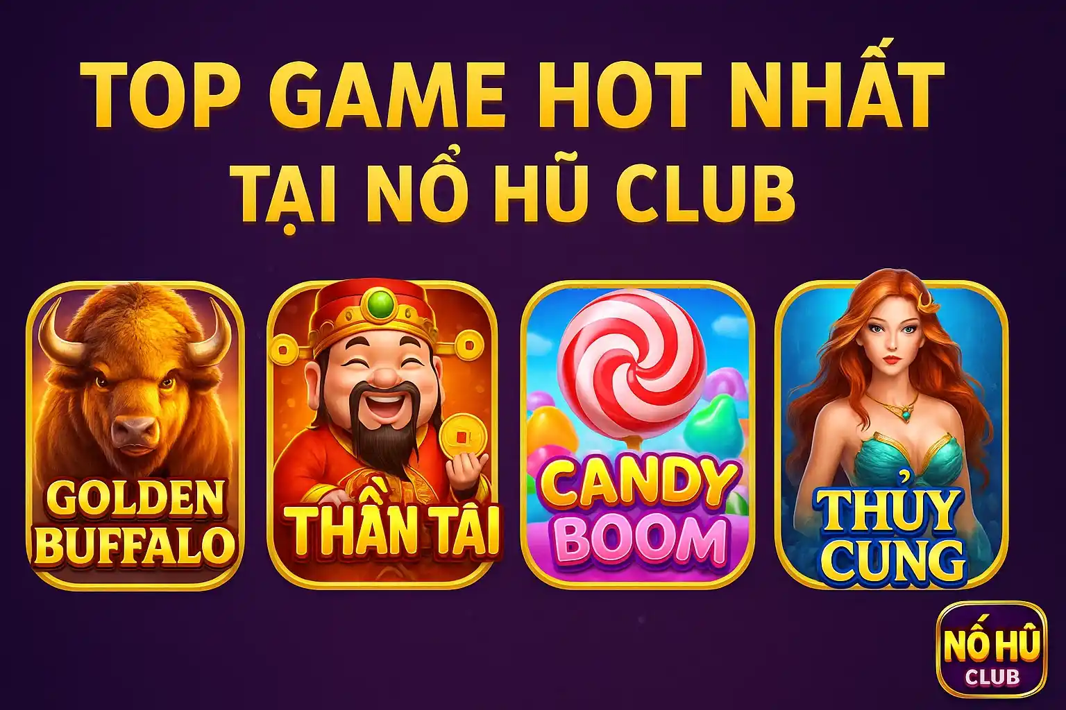 Top Game Hot Nhất Tại Nổ Hũ Club